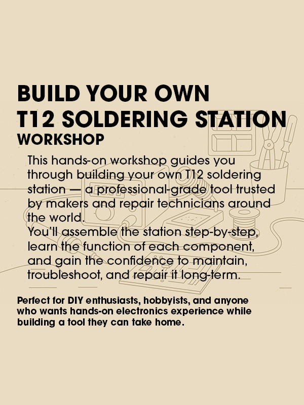 T12 Shop Build Your Own T12 Soldering Station — And Take It Home! (13/12/2025)